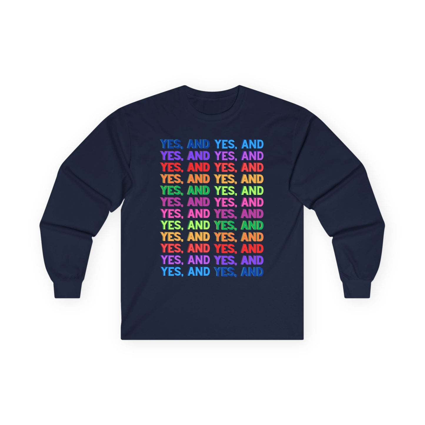 Improv, "Yes, And" // Positive Affirmation Long Sleeve Tee - Unisex, Comfortable & Stylish