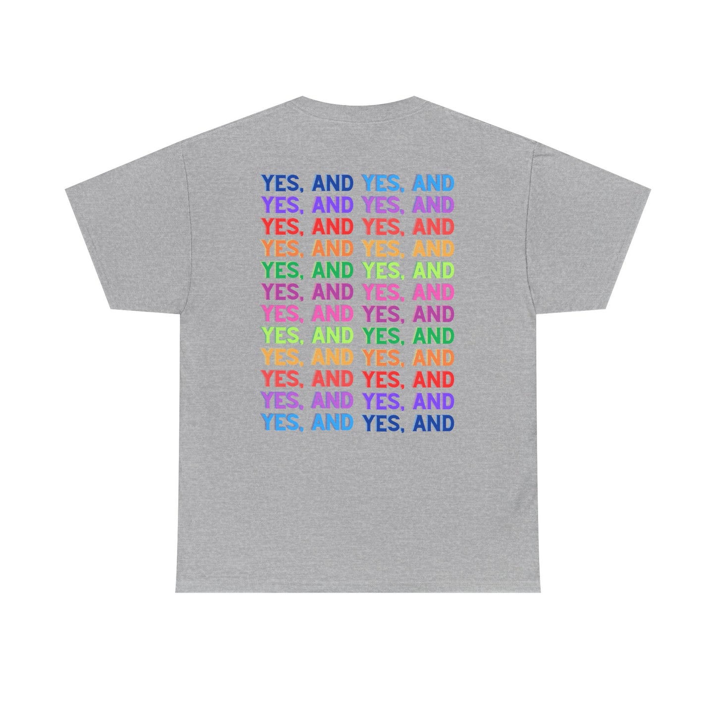 Improv, Multi Color "Yes, And" Double-sided // Colorful Affirmation Unisex Heavy Cotton Tee