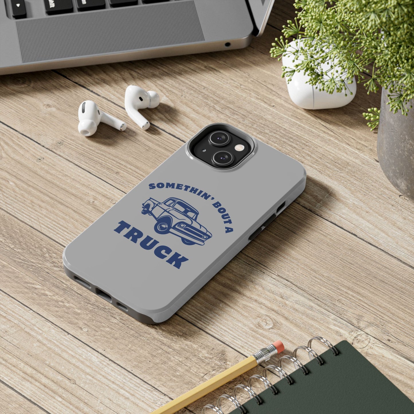 Somethin' Bout a Truck // Phone Case