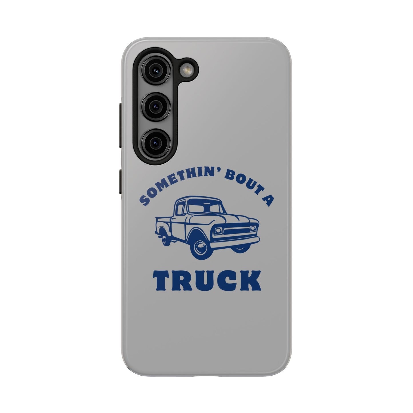 Somethin' Bout a Truck // Phone Case