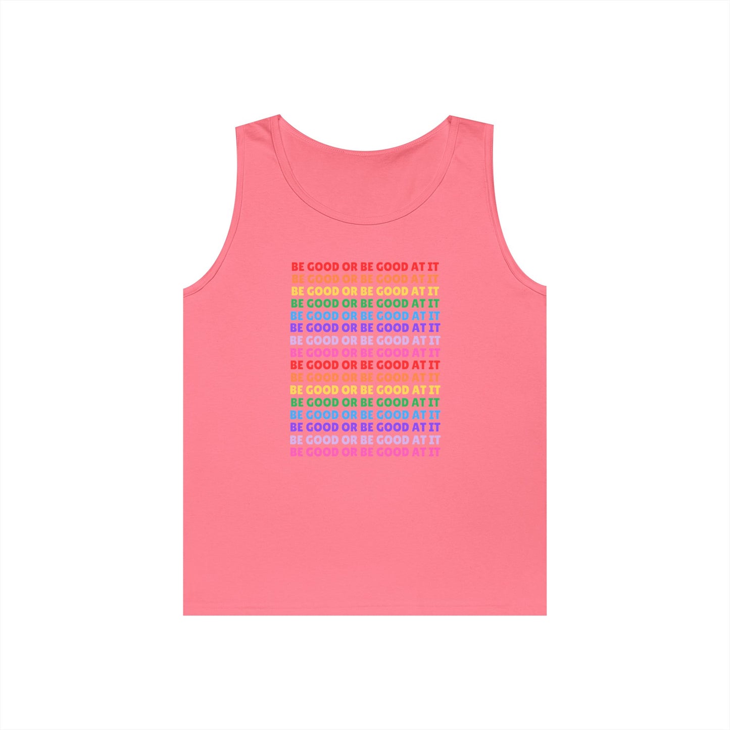 Be Good Or Be Good At It // Unisex Heavy Cotton Tank Top