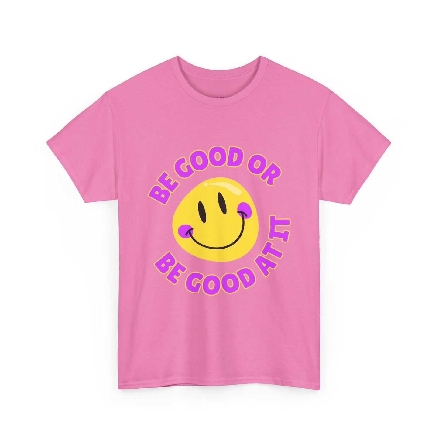 Be Good or Be Good at It // Unisex Heavy Cotton Tee - Vibes Shirt