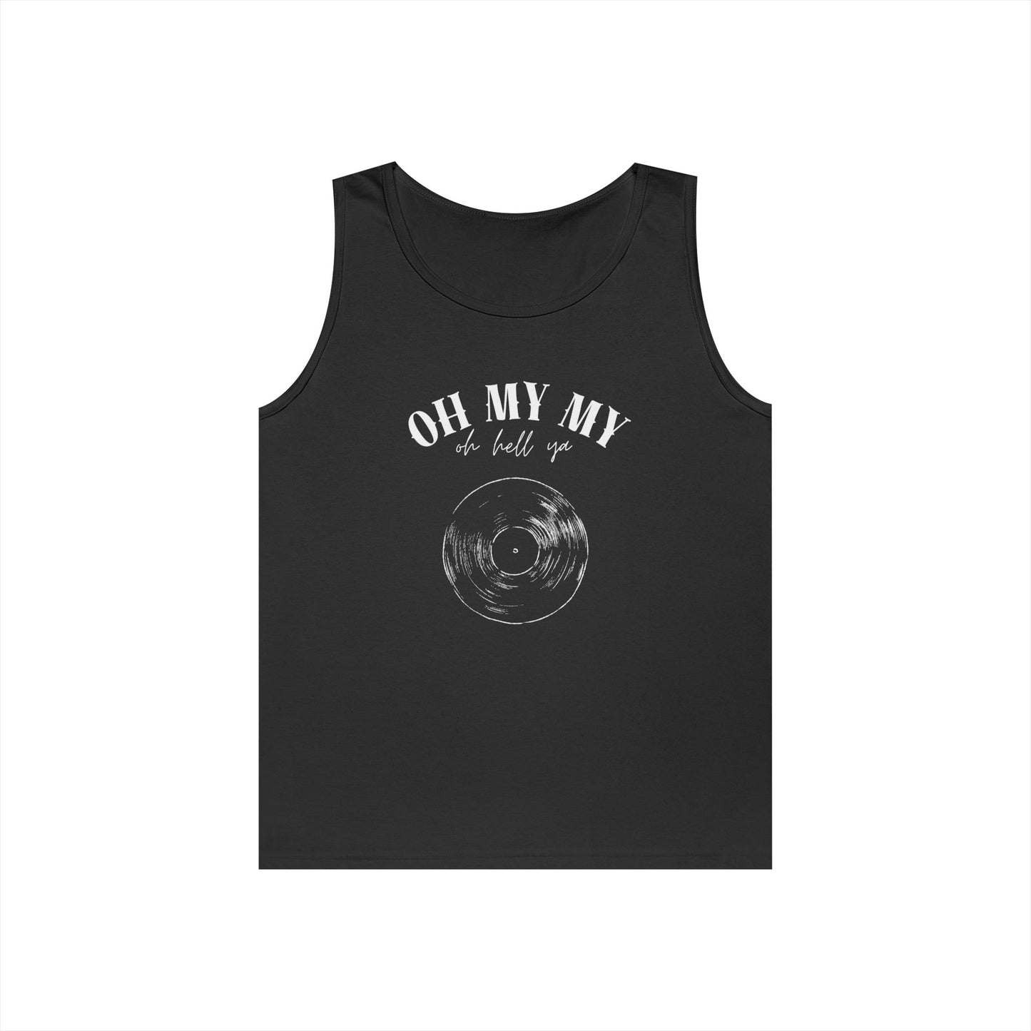 Oh My My Cool Vinyl Record // Unisex Heavy Cotton Tank Top - Graphic Tee