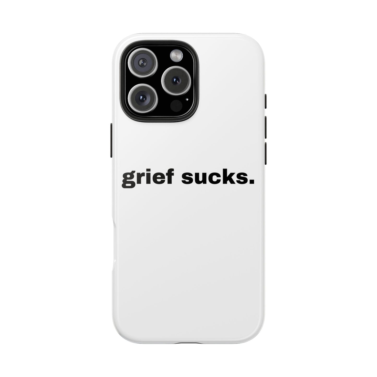 Grief Sucks // Phone Case