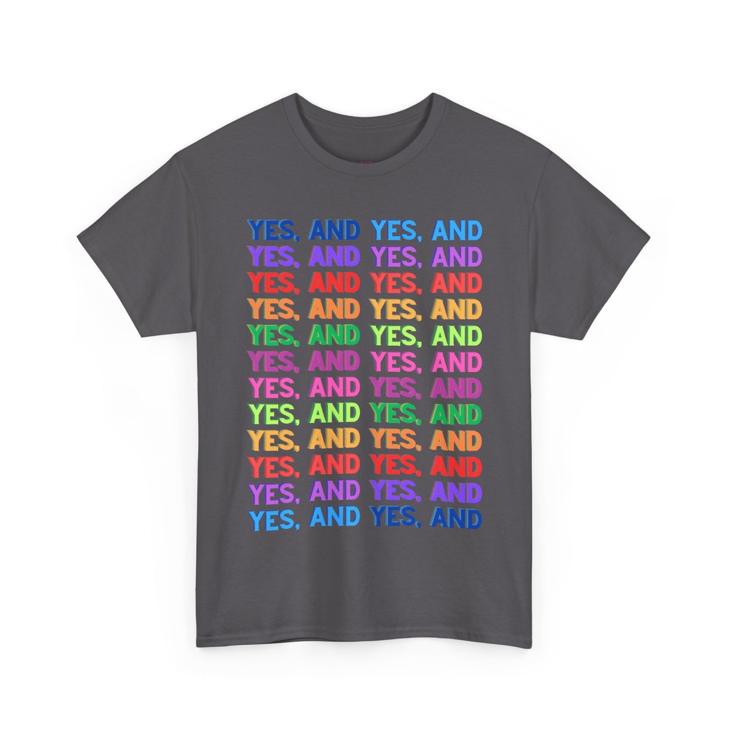 Improv, Multi Color "Yes, And" // Colorful Affirmation Unisex Heavy Cotton Tee