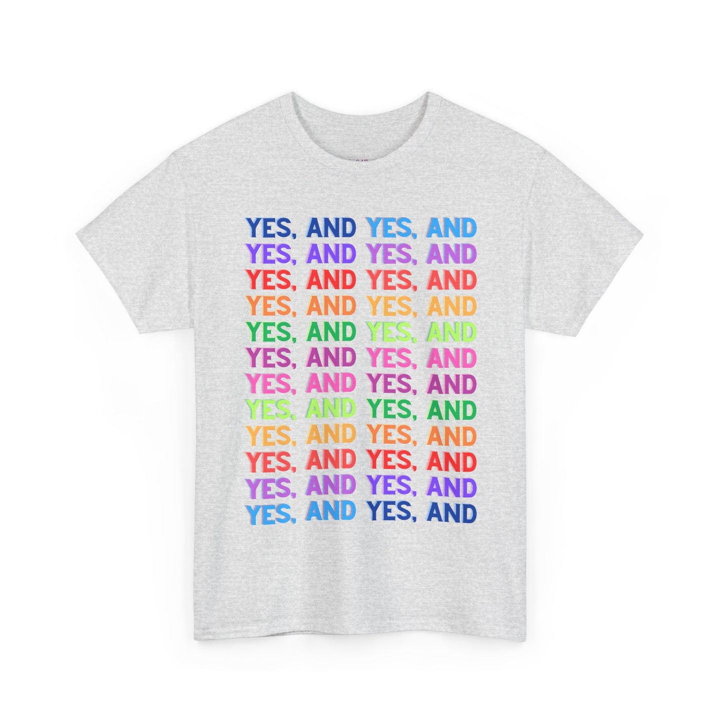 Improv, Multi Color "Yes, And" // Colorful Affirmation Unisex Heavy Cotton Tee