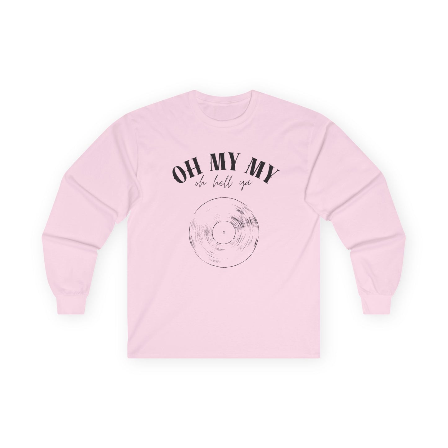 Oh My My // Unisex Long Sleeve Tee - Retro Vinyl Graphic