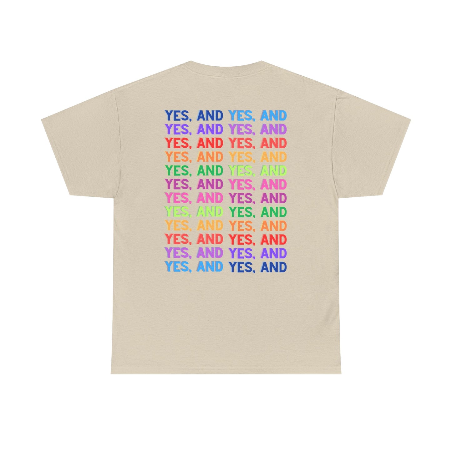 Improv, Multi Color "Yes, And" Double-sided // Colorful Affirmation Unisex Heavy Cotton Tee