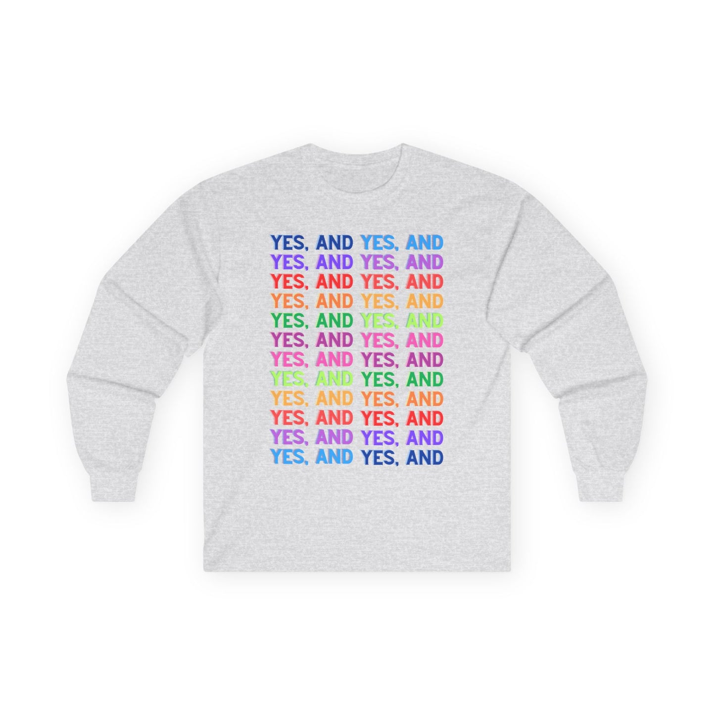 Improv, "Yes, And" // Positive Affirmation Long Sleeve Tee - Unisex, Comfortable & Stylish