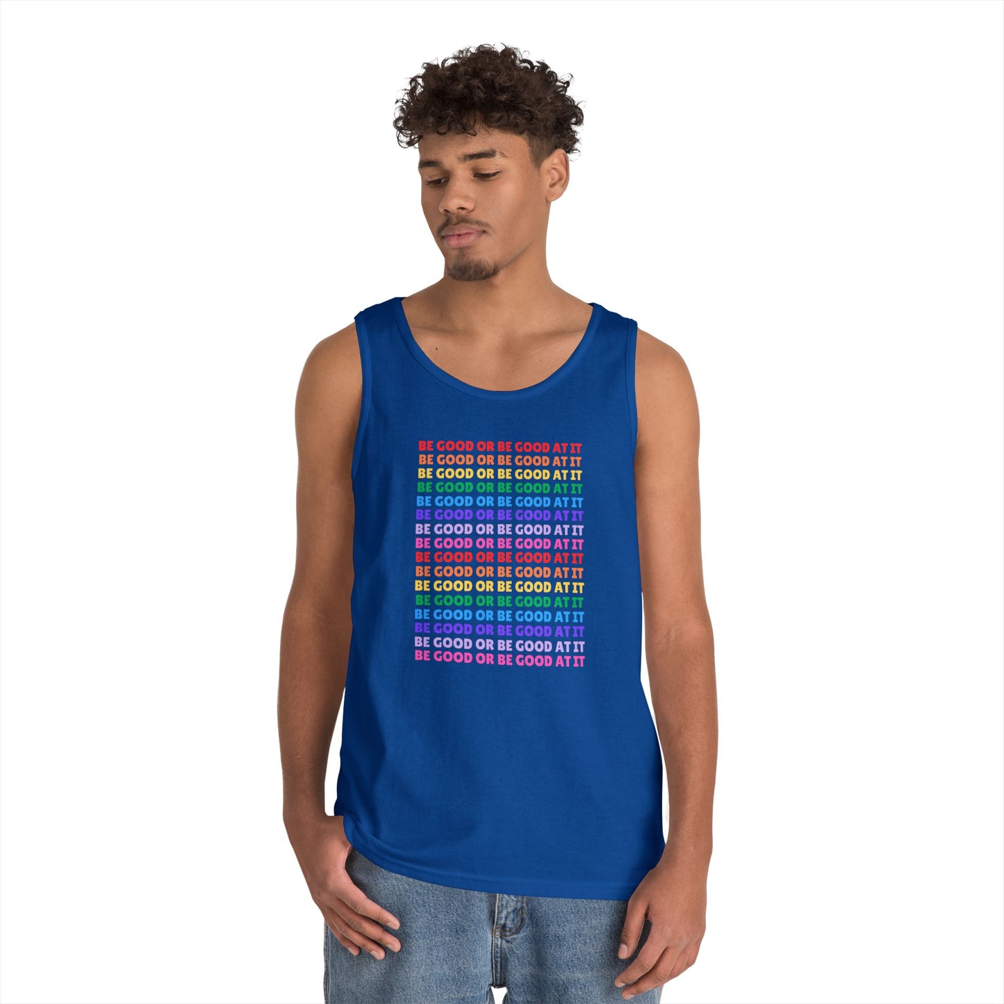 Be Good Or Be Good At It // Unisex Heavy Cotton Tank Top