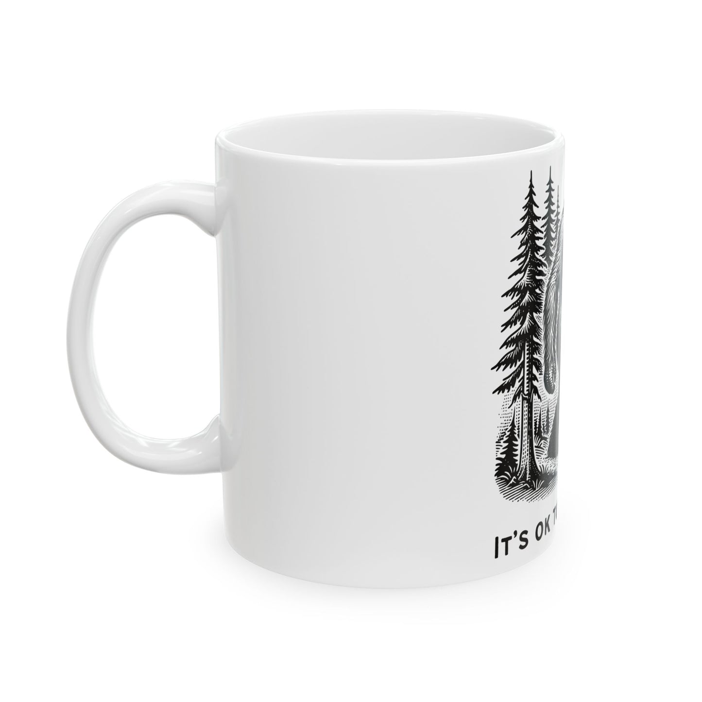 Bigfoot It's Ok To Take Space // Ceramic Mug, (11oz, 15oz)