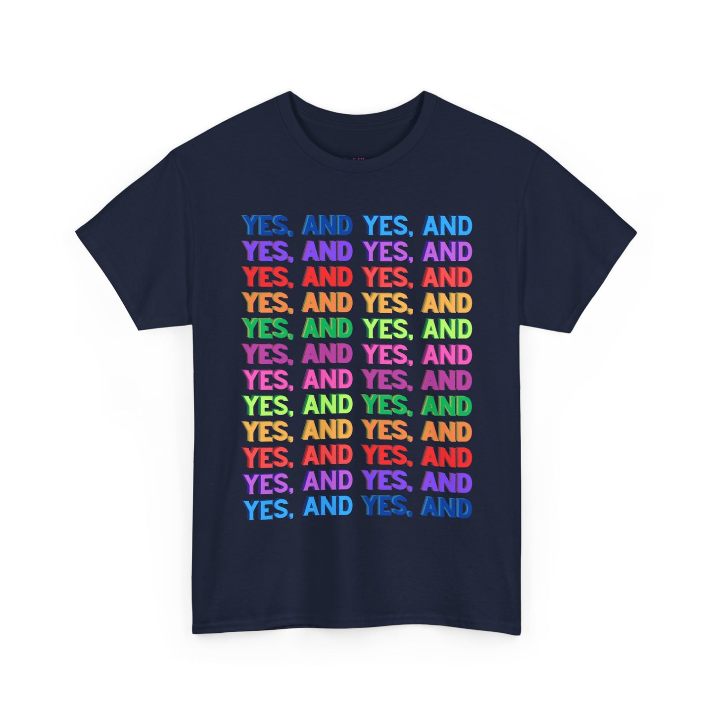 Improv, Multi Color "Yes, And" // Colorful Affirmation Unisex Heavy Cotton Tee