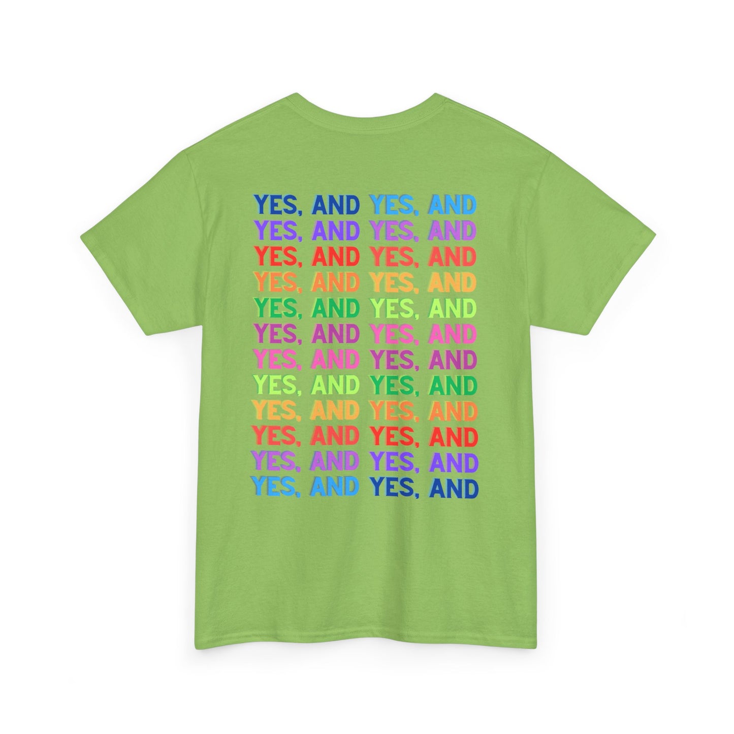 Improv, Multi Color "Yes, And" Double-sided // Colorful Affirmation Unisex Heavy Cotton Tee