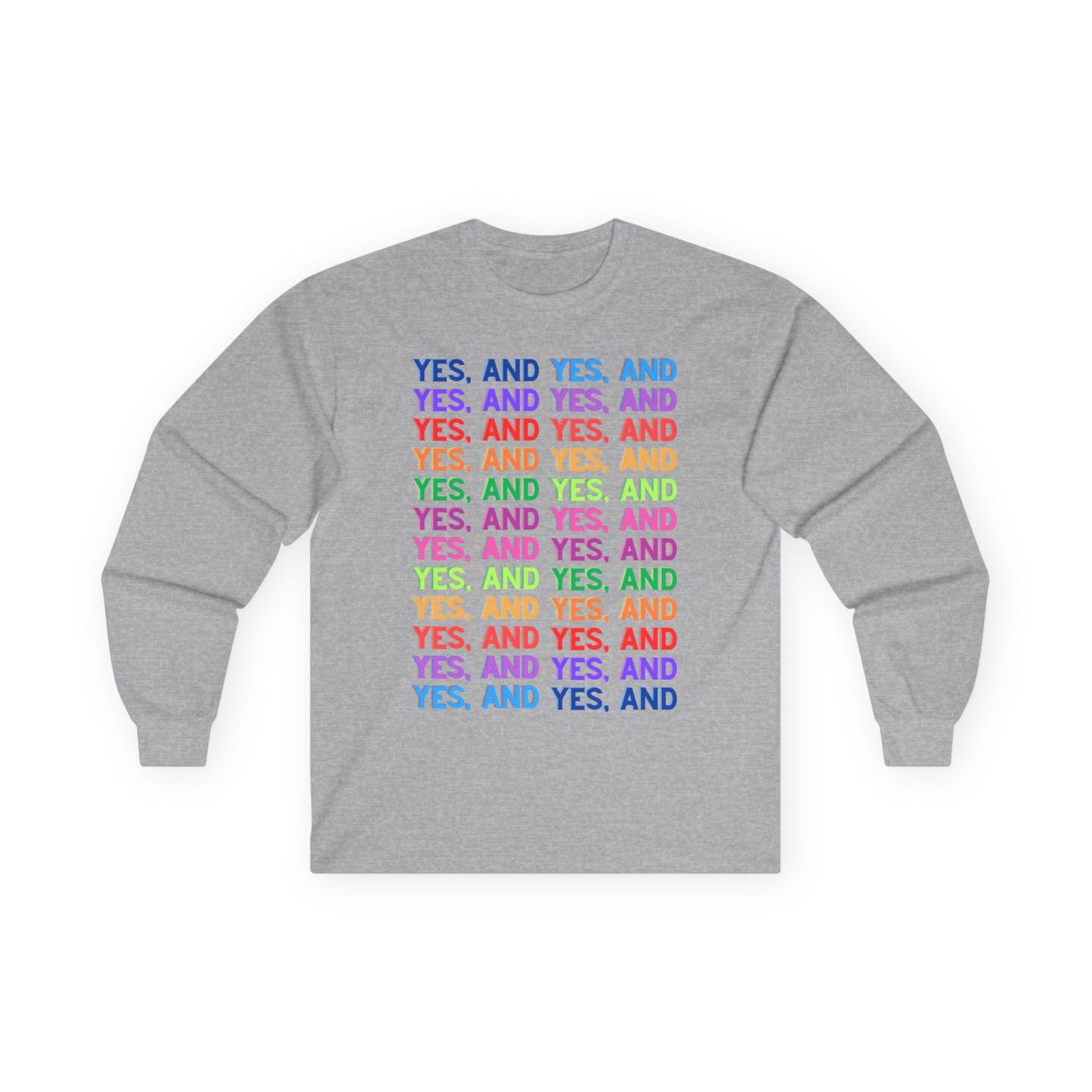 Improv, "Yes, And" // Positive Affirmation Long Sleeve Tee - Unisex, Comfortable & Stylish