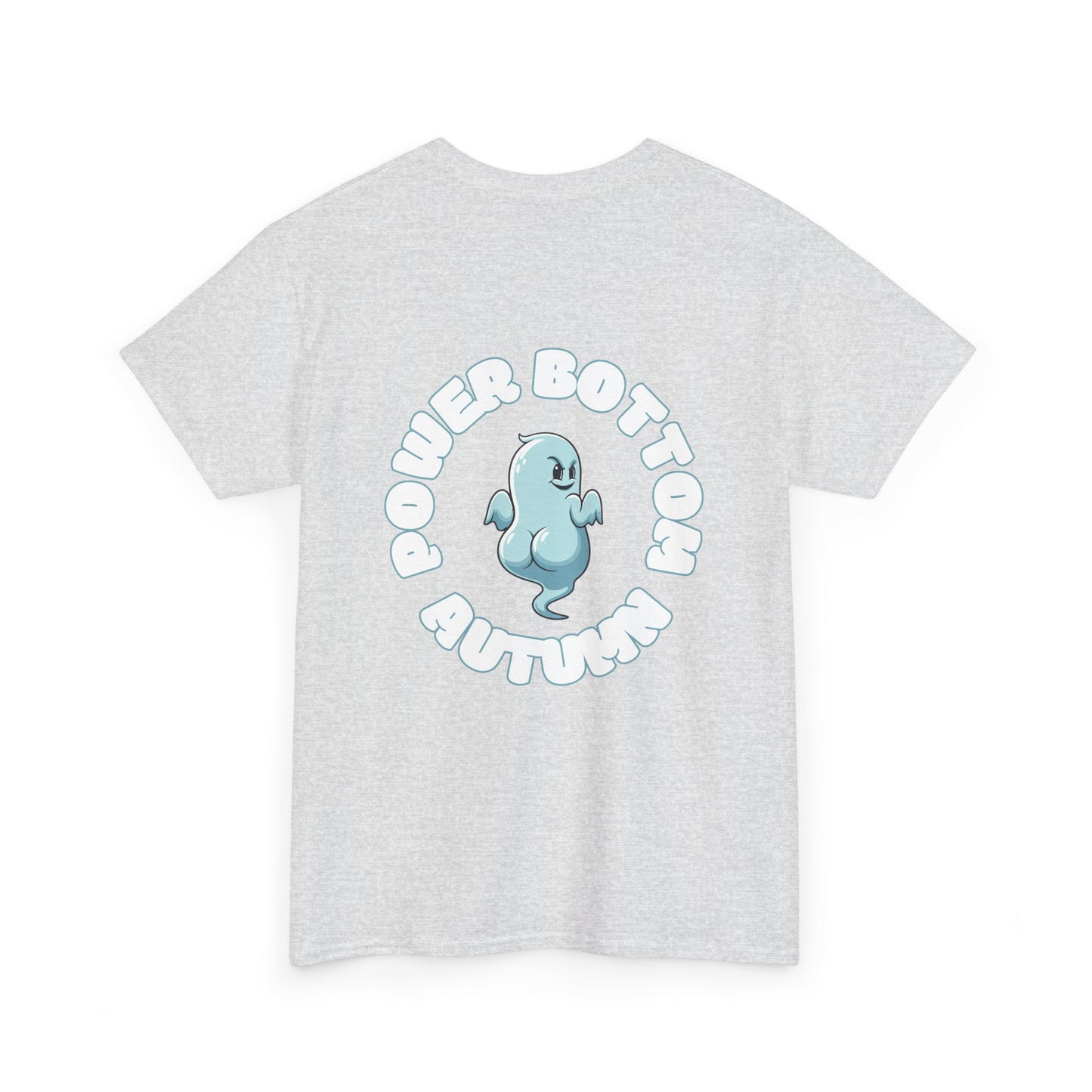 'Power Bottom Autumn' Blue Ghost // Playful Unisex Heavy Cotton Tee