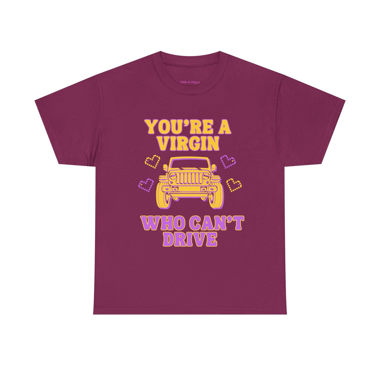 You're a Virgin Who Can't Drive // Unisex Heavy Cotton Tee
