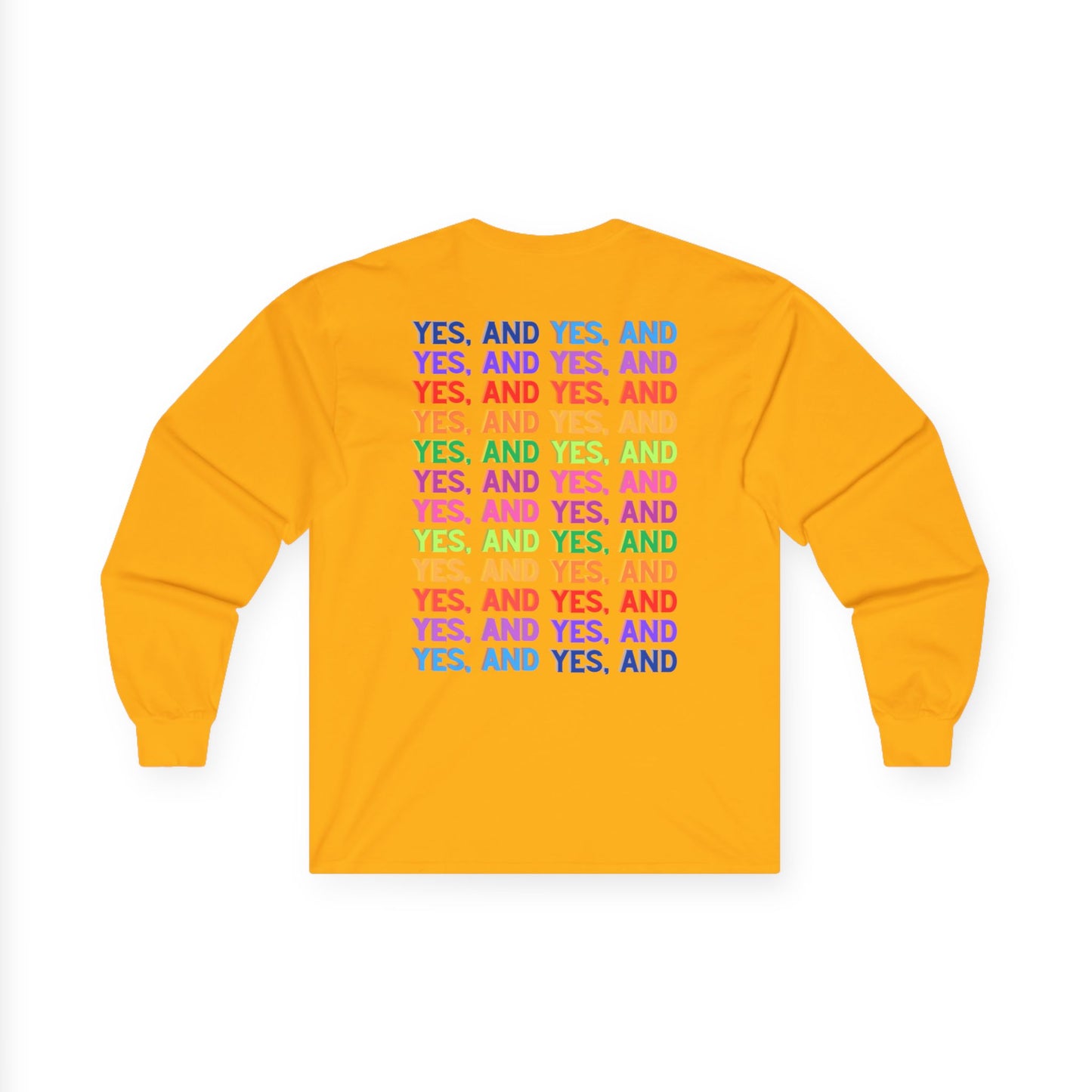 Improv, "Yes, And" Double-sided // Enthusiast Long Sleeve Tee
