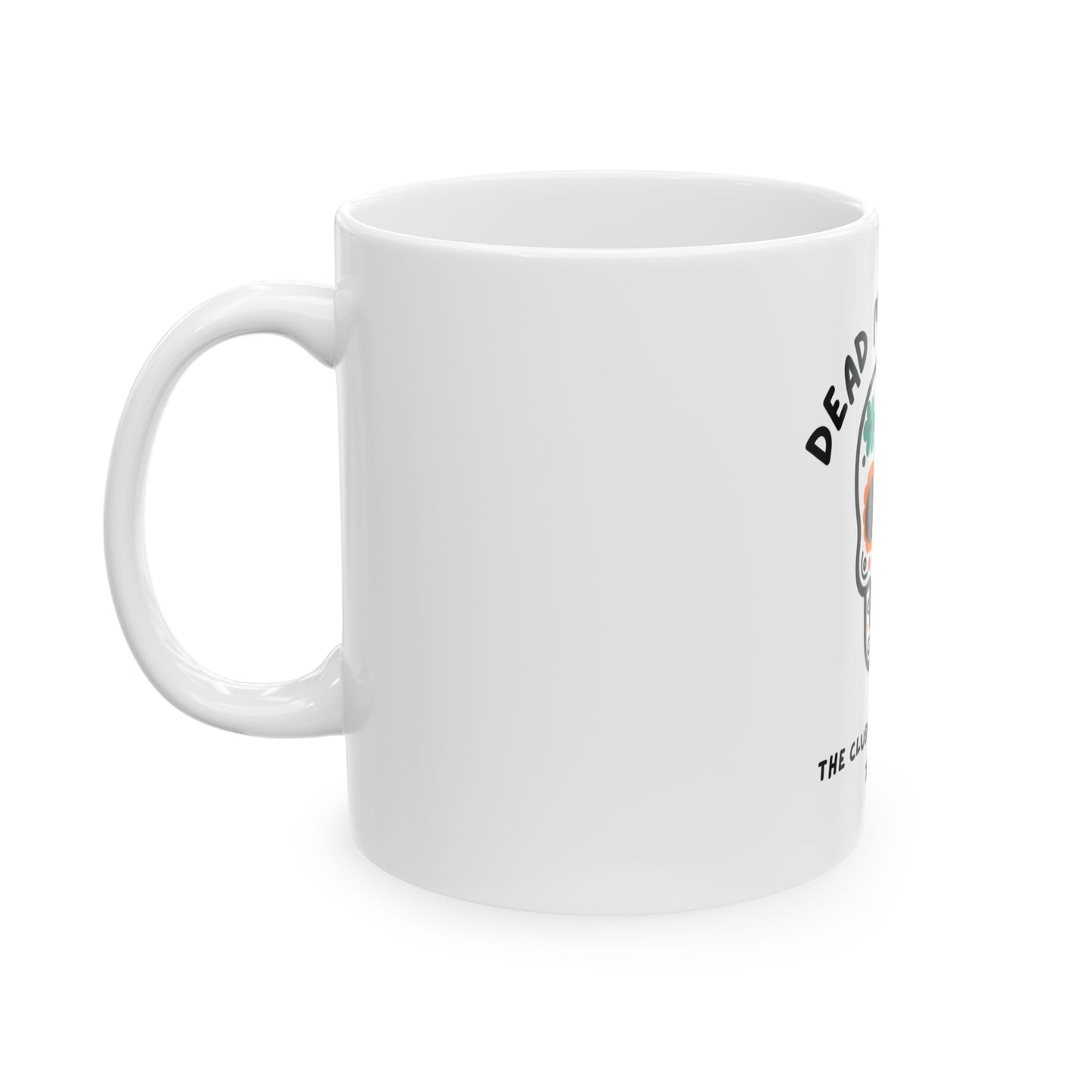 The Club You Didn't Ask to Join - Dead Mom // Ceramic Mug, (11oz, 15oz)