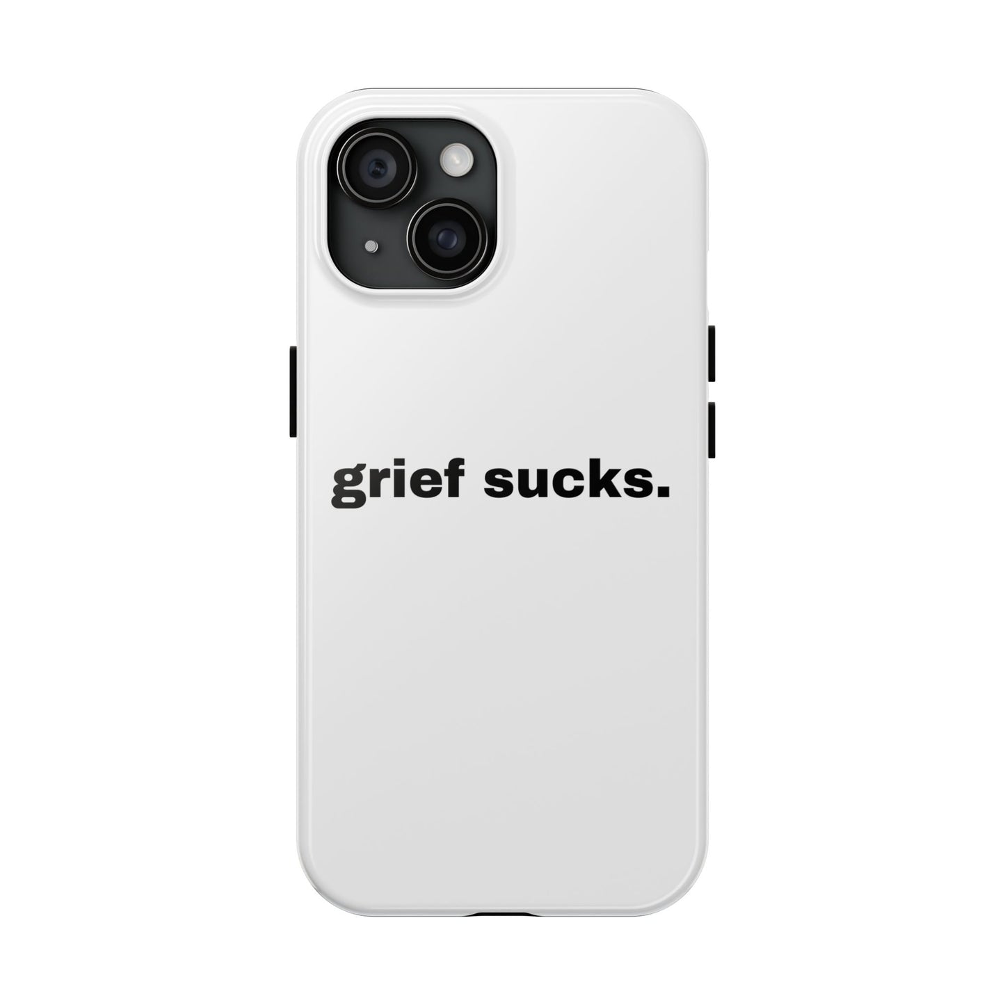 Grief Sucks // Phone Case