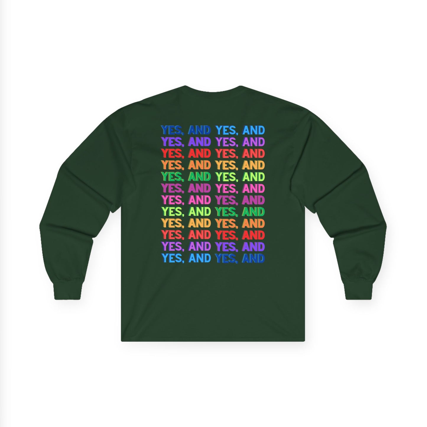 Improv, "Yes, And" Double-sided // Enthusiast Long Sleeve Tee
