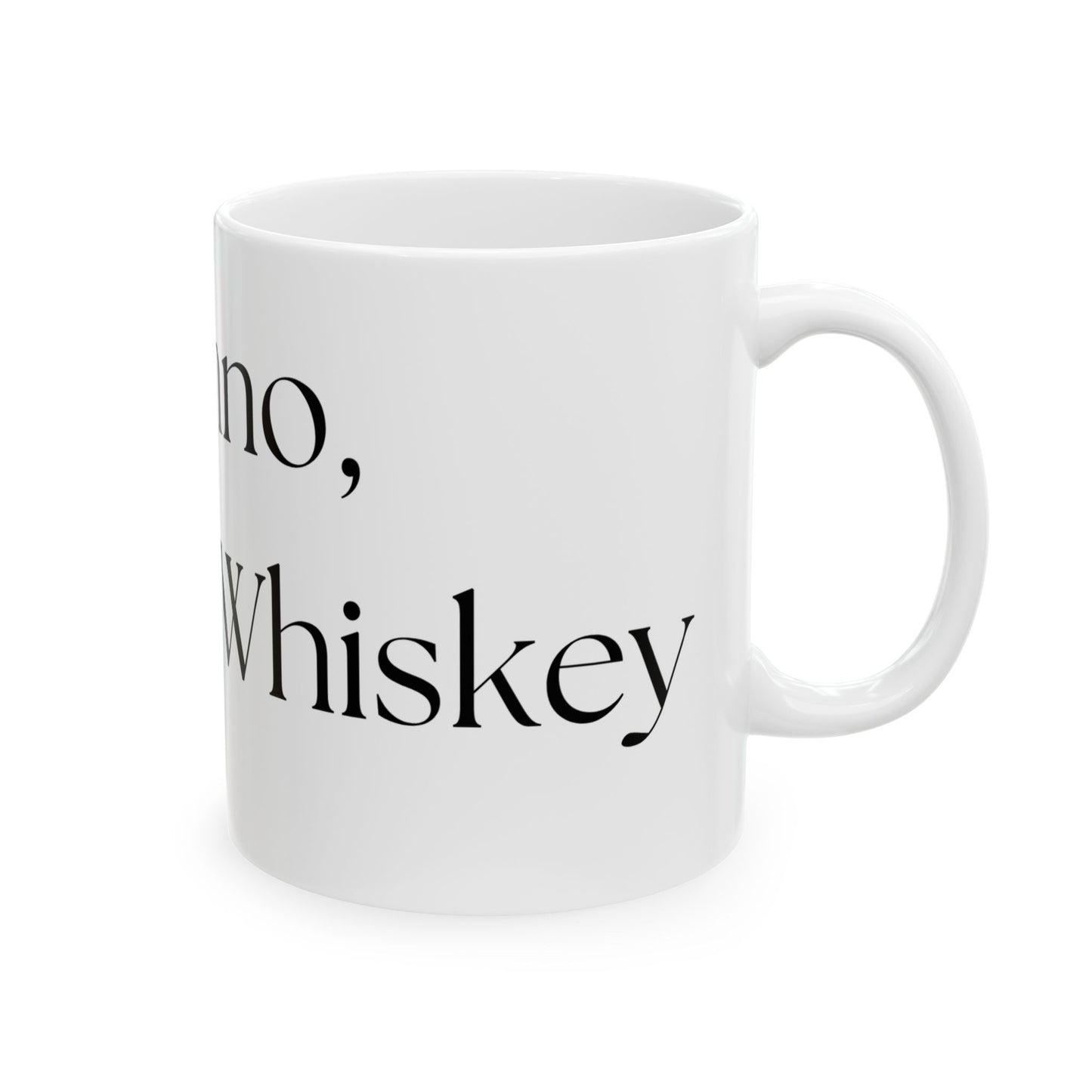 I Dunno, Might Be Whiskey // Ceramic Mug, (11oz, 15oz)