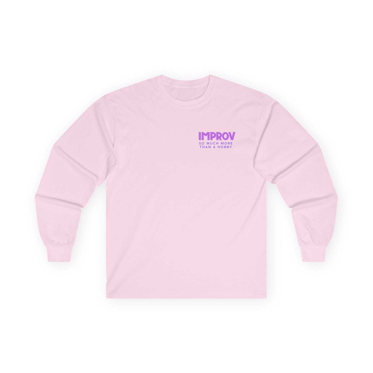 Improv, "Yes, And" Double-sided // Enthusiast Long Sleeve Tee