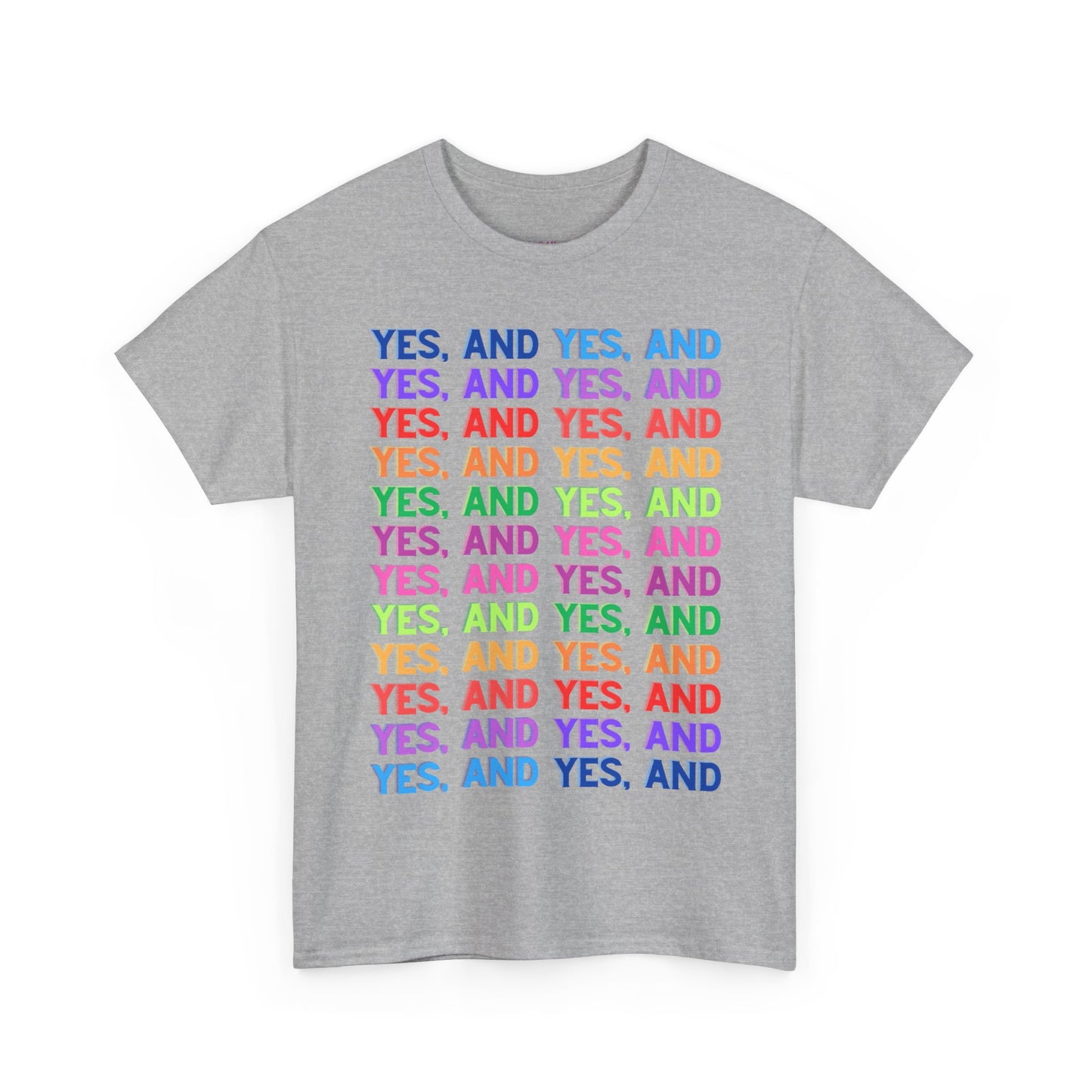 Improv, Multi Color "Yes, And" // Colorful Affirmation Unisex Heavy Cotton Tee