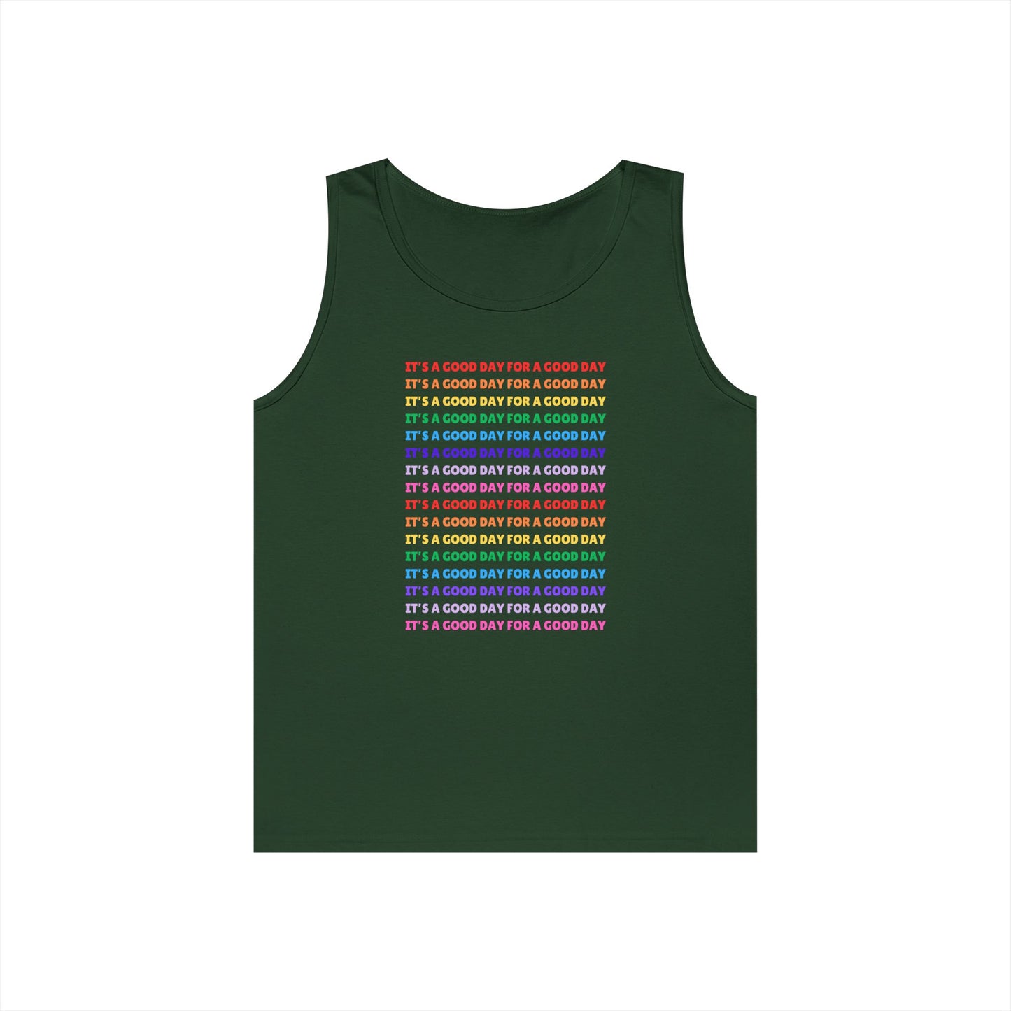 It's A Good Day For A Good Day - Positive Vibes /// Unisex Heavy Cotton Tank Top