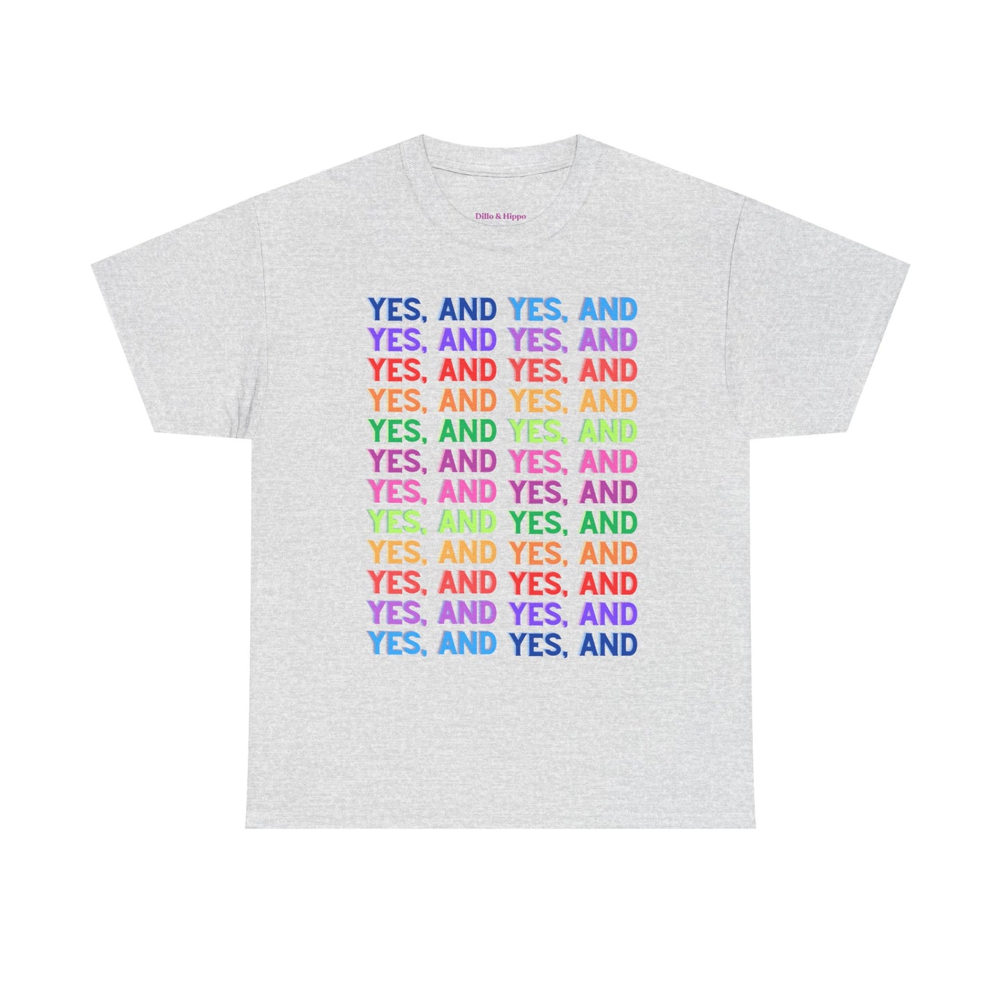 Improv, Multi Color "Yes, And" // Colorful Affirmation Unisex Heavy Cotton Tee