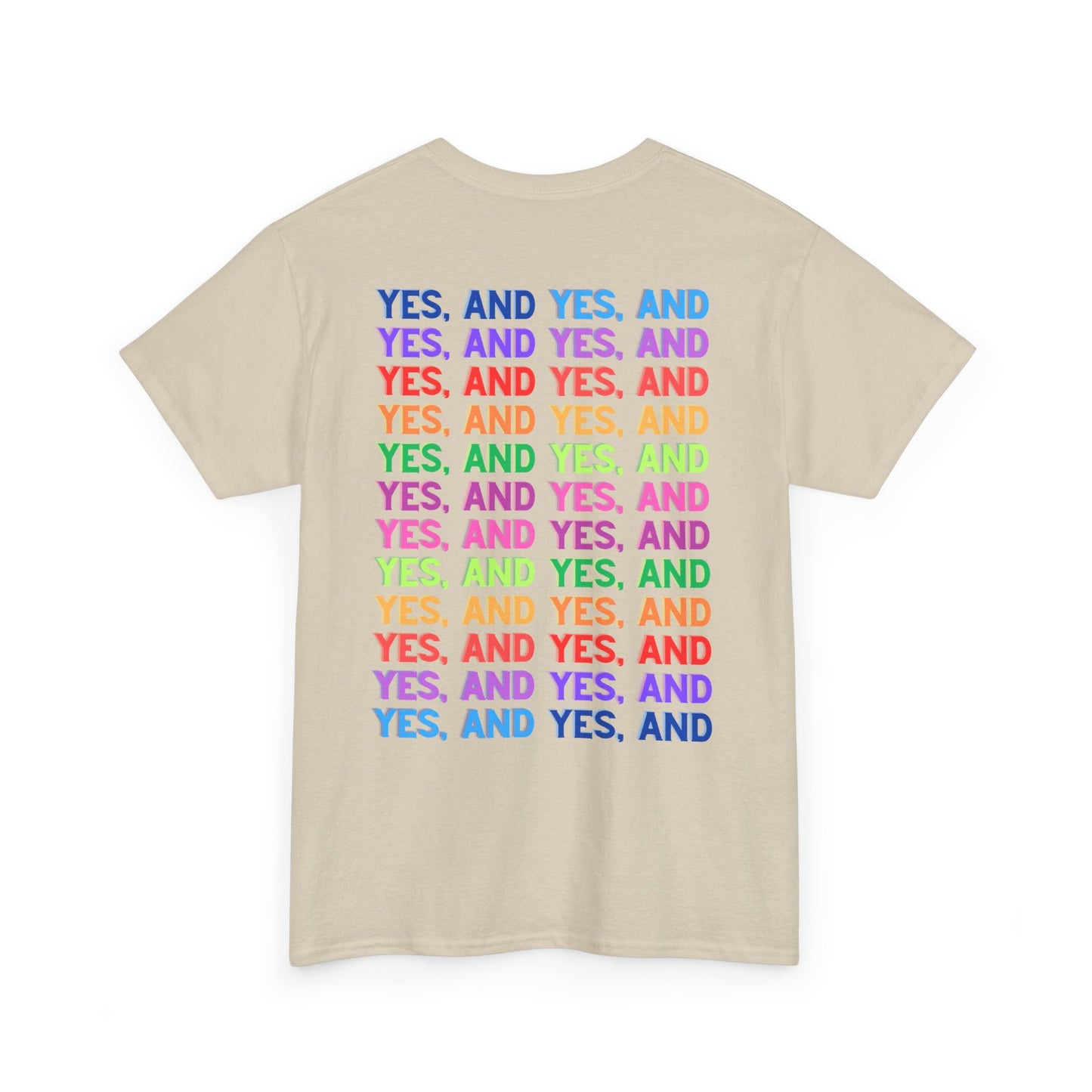 Improv, Multi Color "Yes, And" Double-sided // Colorful Affirmation Unisex Heavy Cotton Tee