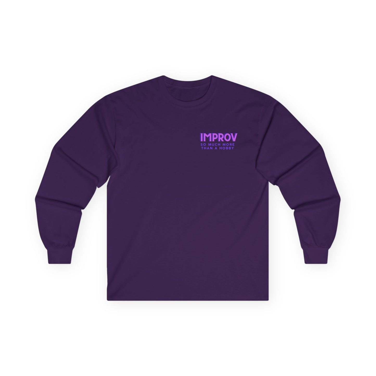 Improv, "Yes, And" Double-sided // Enthusiast Long Sleeve Tee
