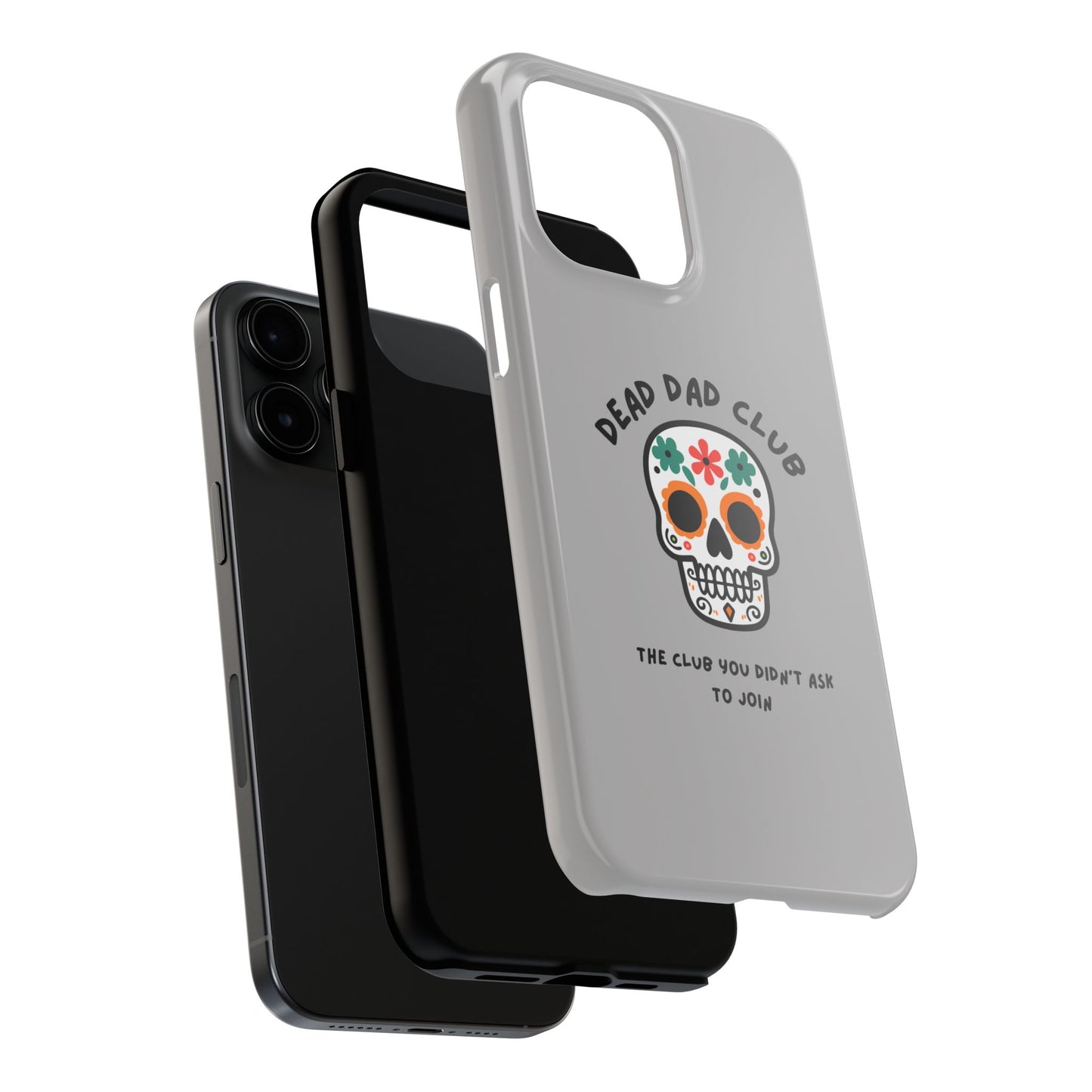 The Club You Didn't Ask to Join - Dead Dad // Phone Case
