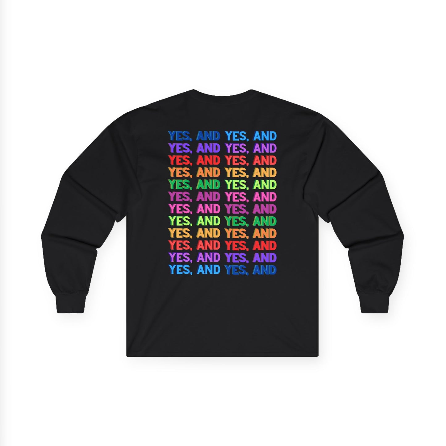 Improv, "Yes, And" Double-sided // Enthusiast Long Sleeve Tee