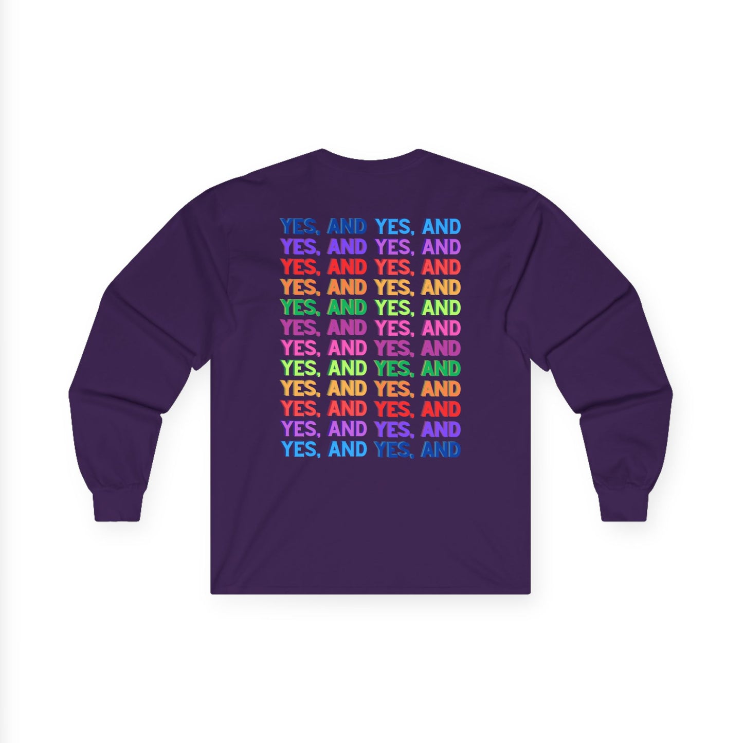 Improv, "Yes, And" Double-sided // Enthusiast Long Sleeve Tee