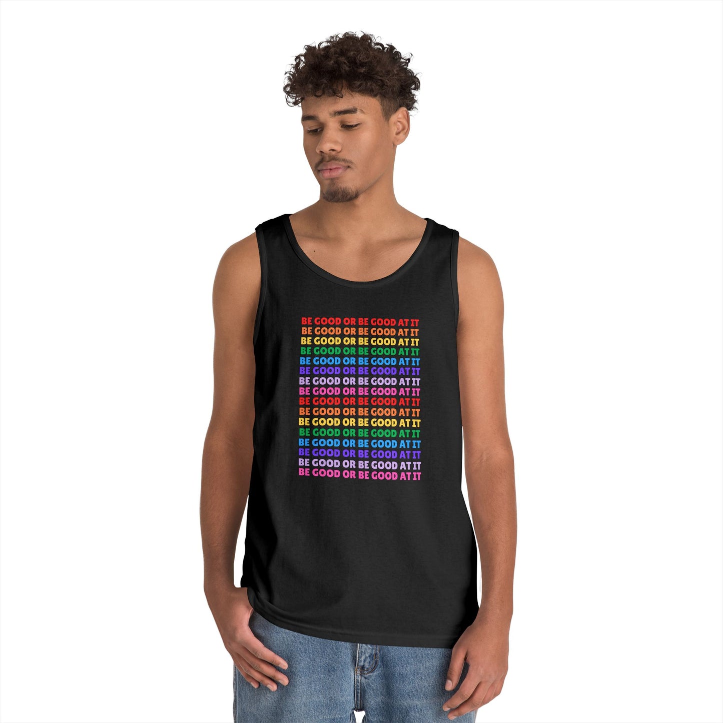 Be Good Or Be Good At It // Unisex Heavy Cotton Tank Top