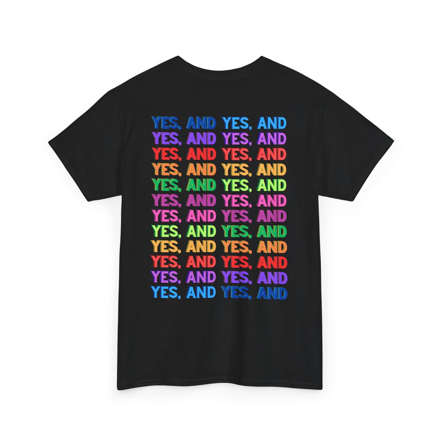Improv, Multi Color "Yes, And" Double-sided // Colorful Affirmation Unisex Heavy Cotton Tee