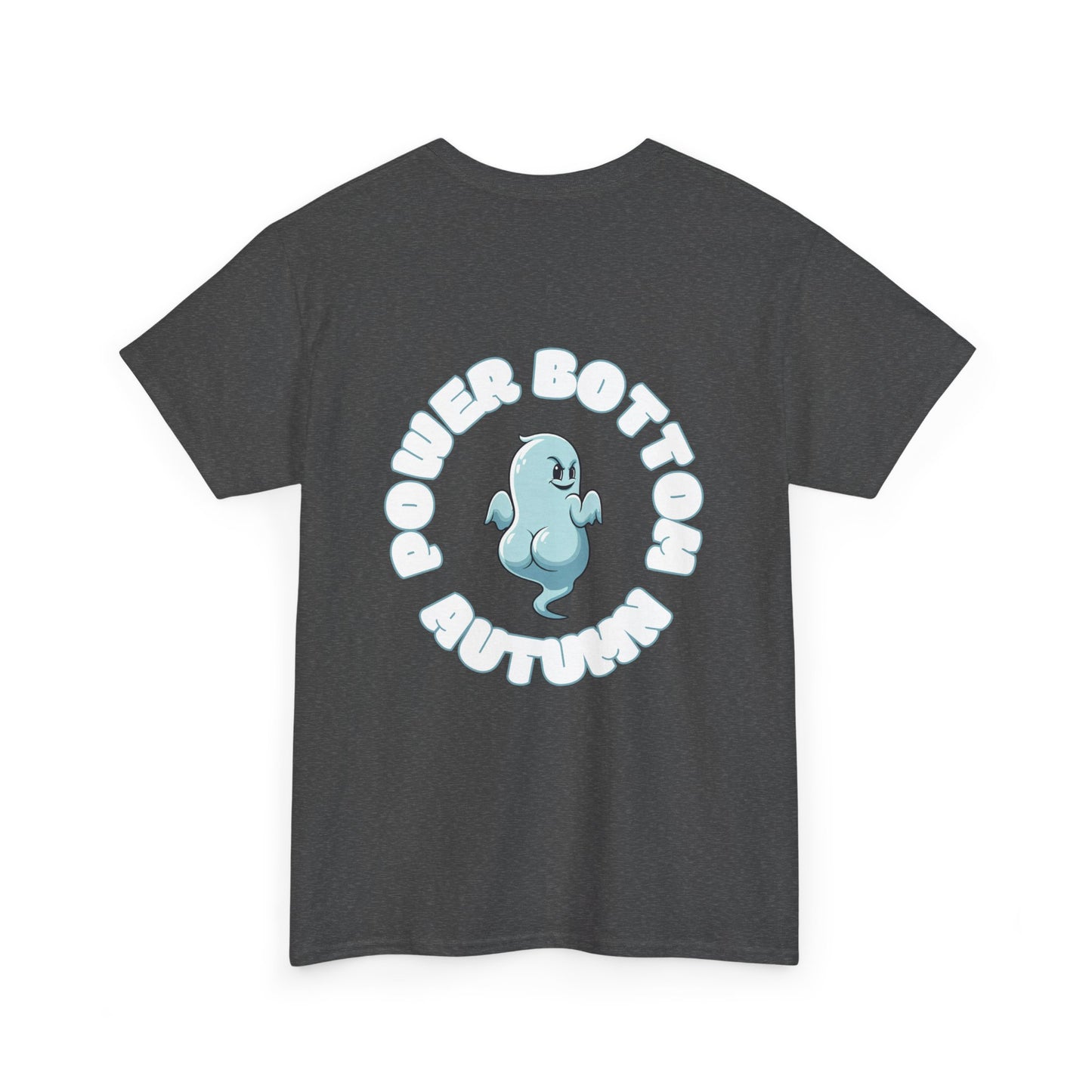'Power Bottom Autumn' Blue Ghost // Playful Unisex Heavy Cotton Tee