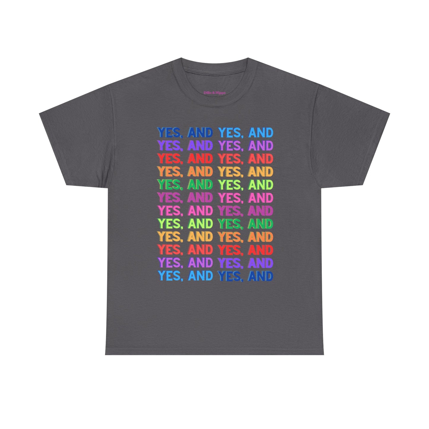 Improv, Multi Color "Yes, And" // Colorful Affirmation Unisex Heavy Cotton Tee