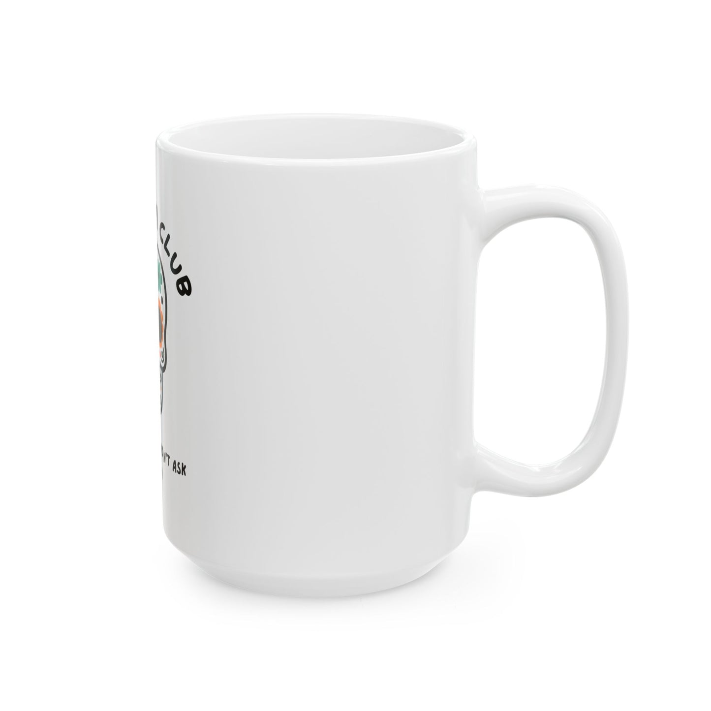 The Club You Didn't Ask to Join - Dead Mom // Ceramic Mug, (11oz, 15oz)