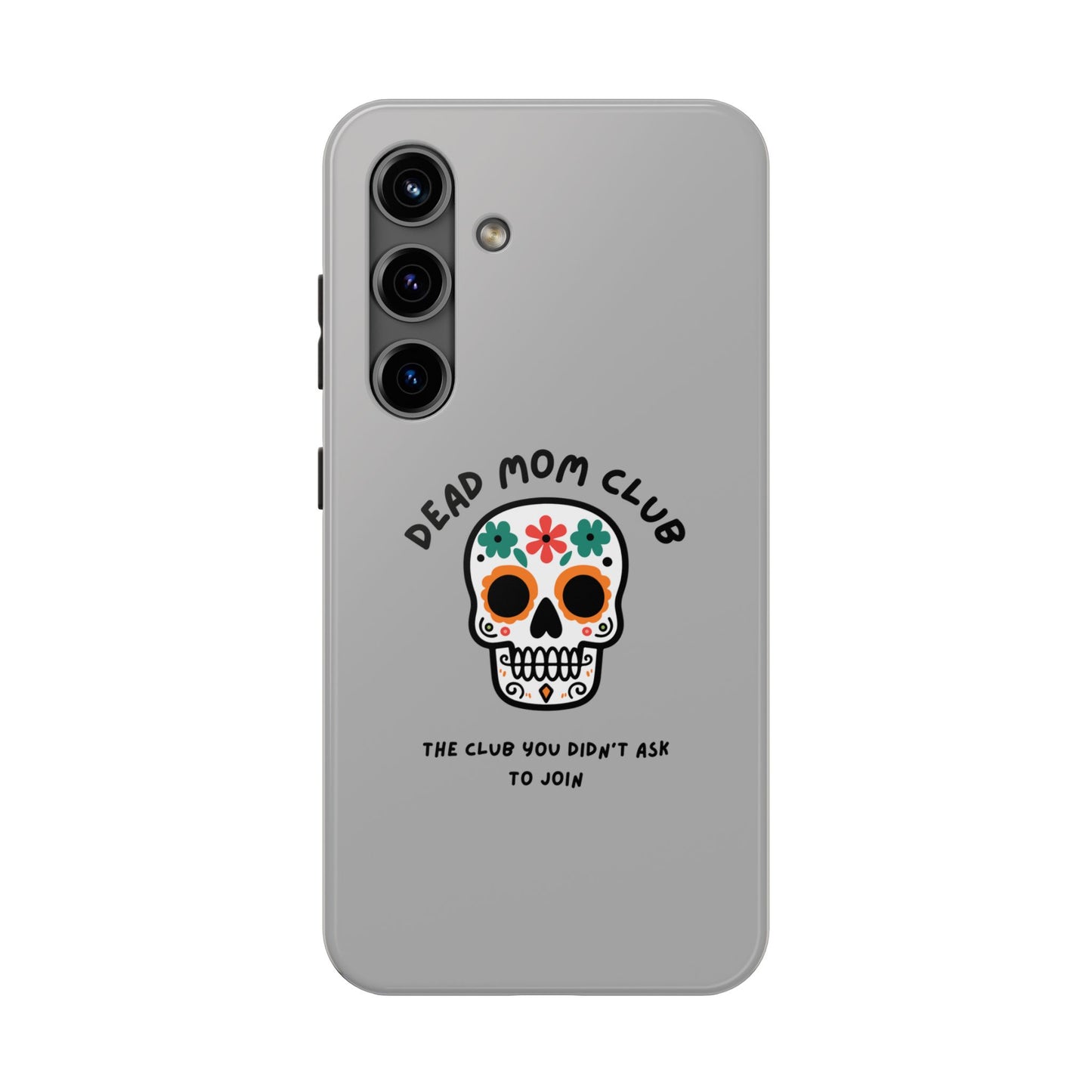 The Club You Didn't Ask to Join - Dead Mom // Phone Case