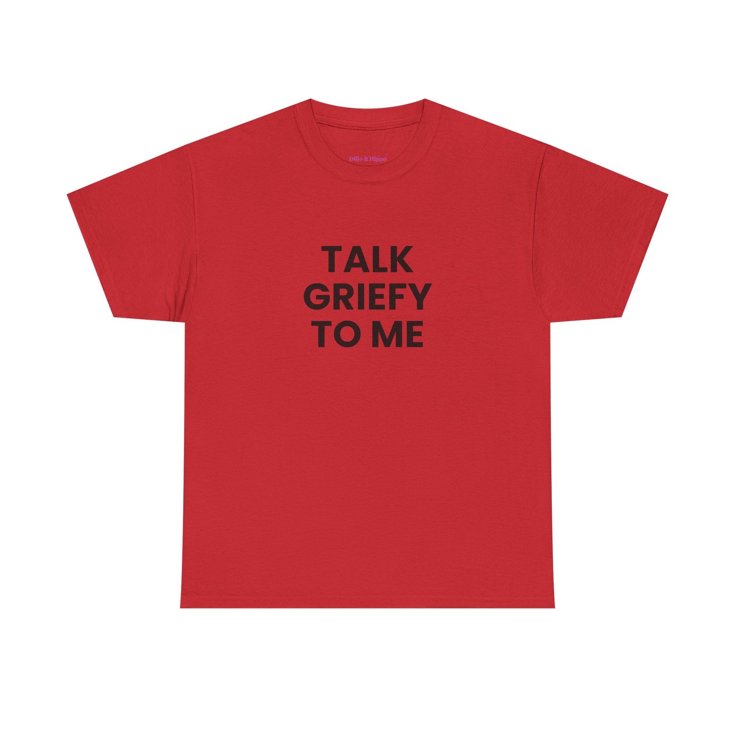 Talk Griefy to Me // Short Sleeve Tee