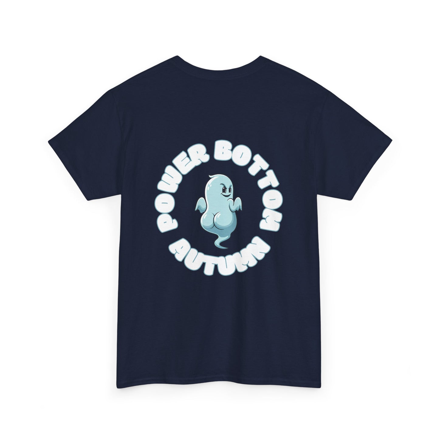 'Power Bottom Autumn' Blue Ghost // Playful Unisex Heavy Cotton Tee