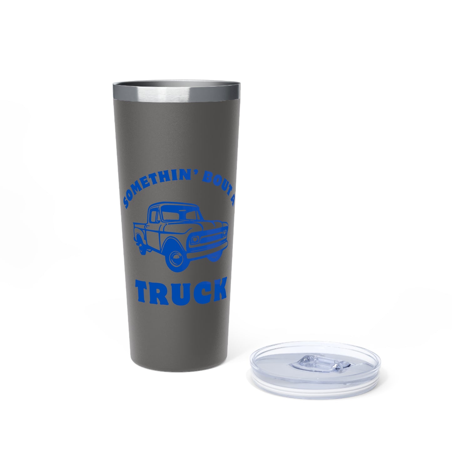 Somethin' Bout A Truck // Copper Vacuum Insulated Tumbler, 22oz - Blue Text