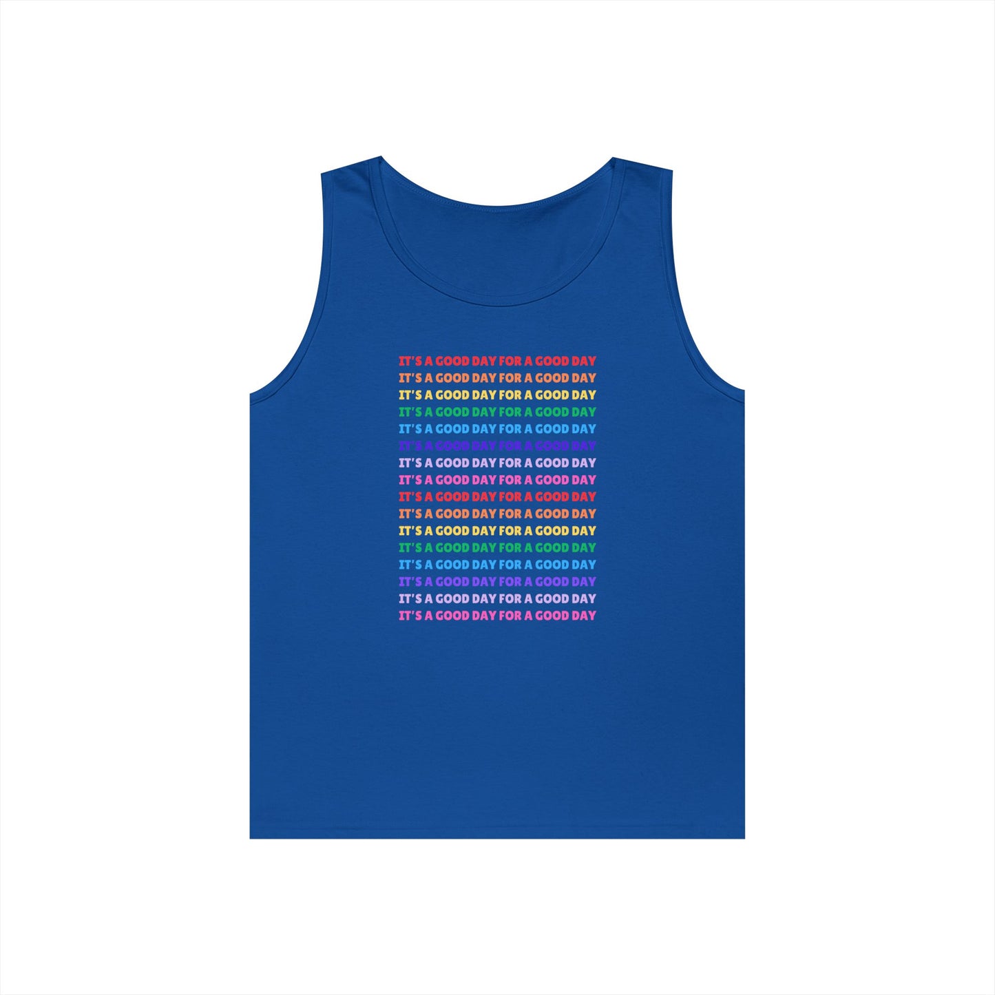 It's A Good Day For A Good Day - Positive Vibes /// Unisex Heavy Cotton Tank Top