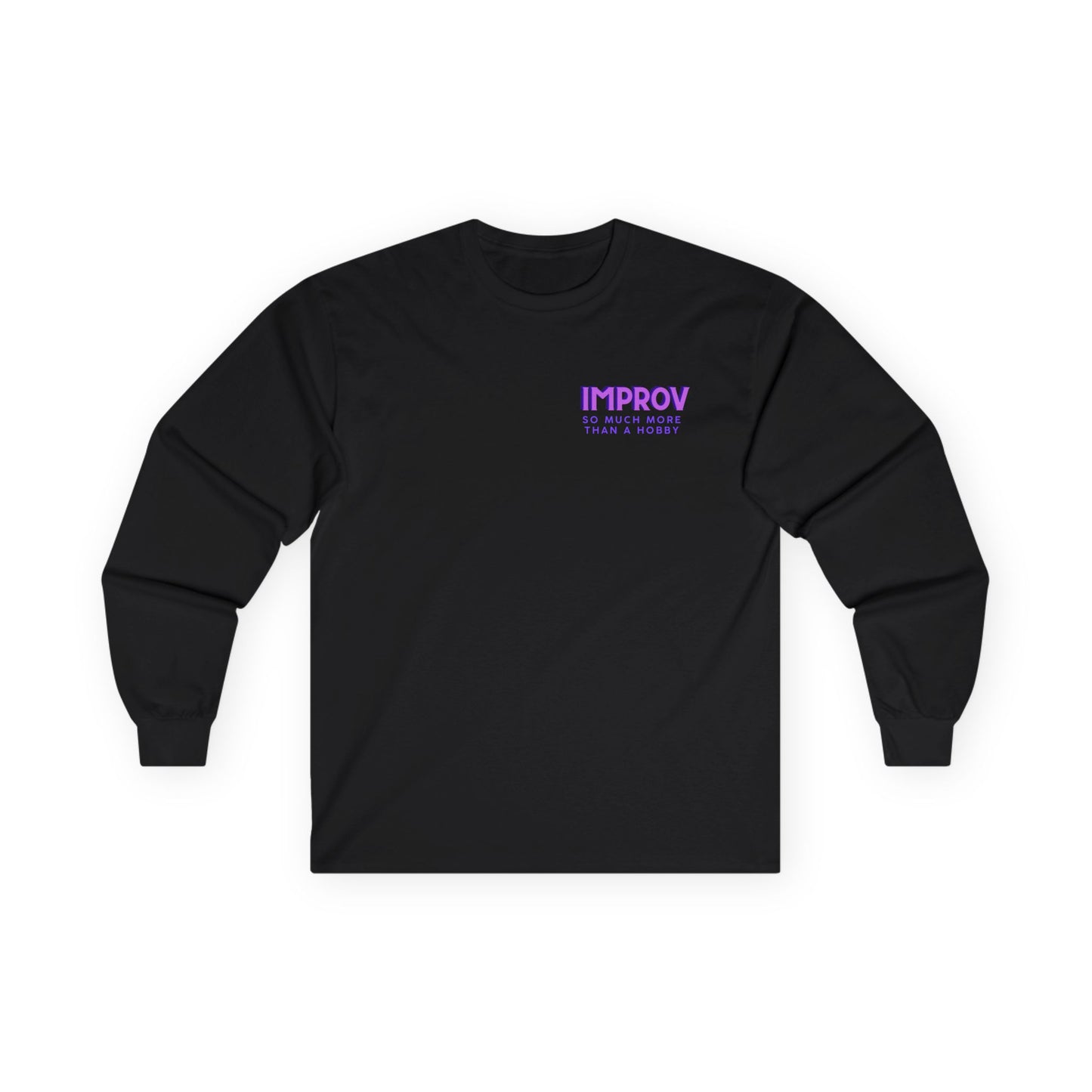 Improv, "Yes, And" Double-sided // Enthusiast Long Sleeve Tee