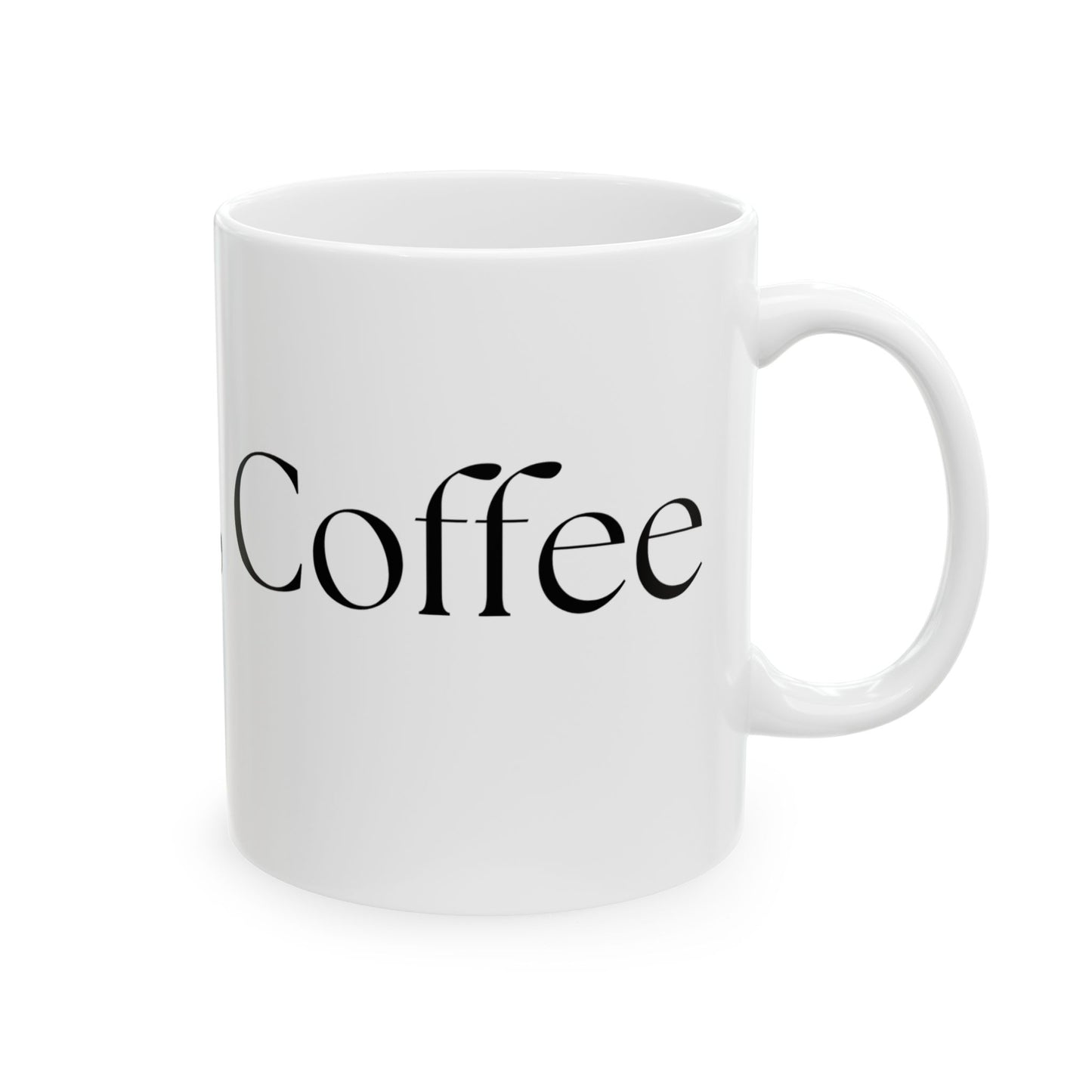 But First, Coffee // Ceramic Mug, (11oz, 15oz)