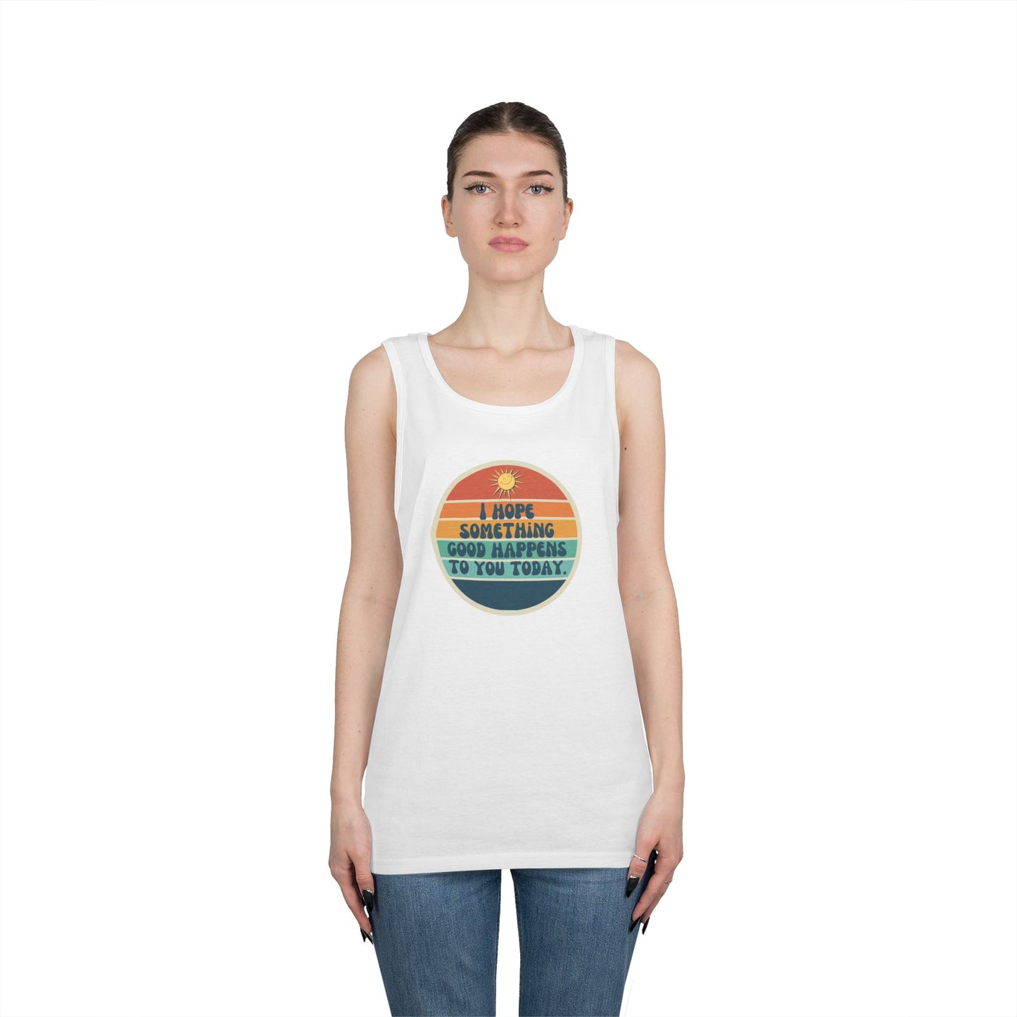 I Hope Something Good Happens to You Today. // Unisex Heavy Cotton Tank Top