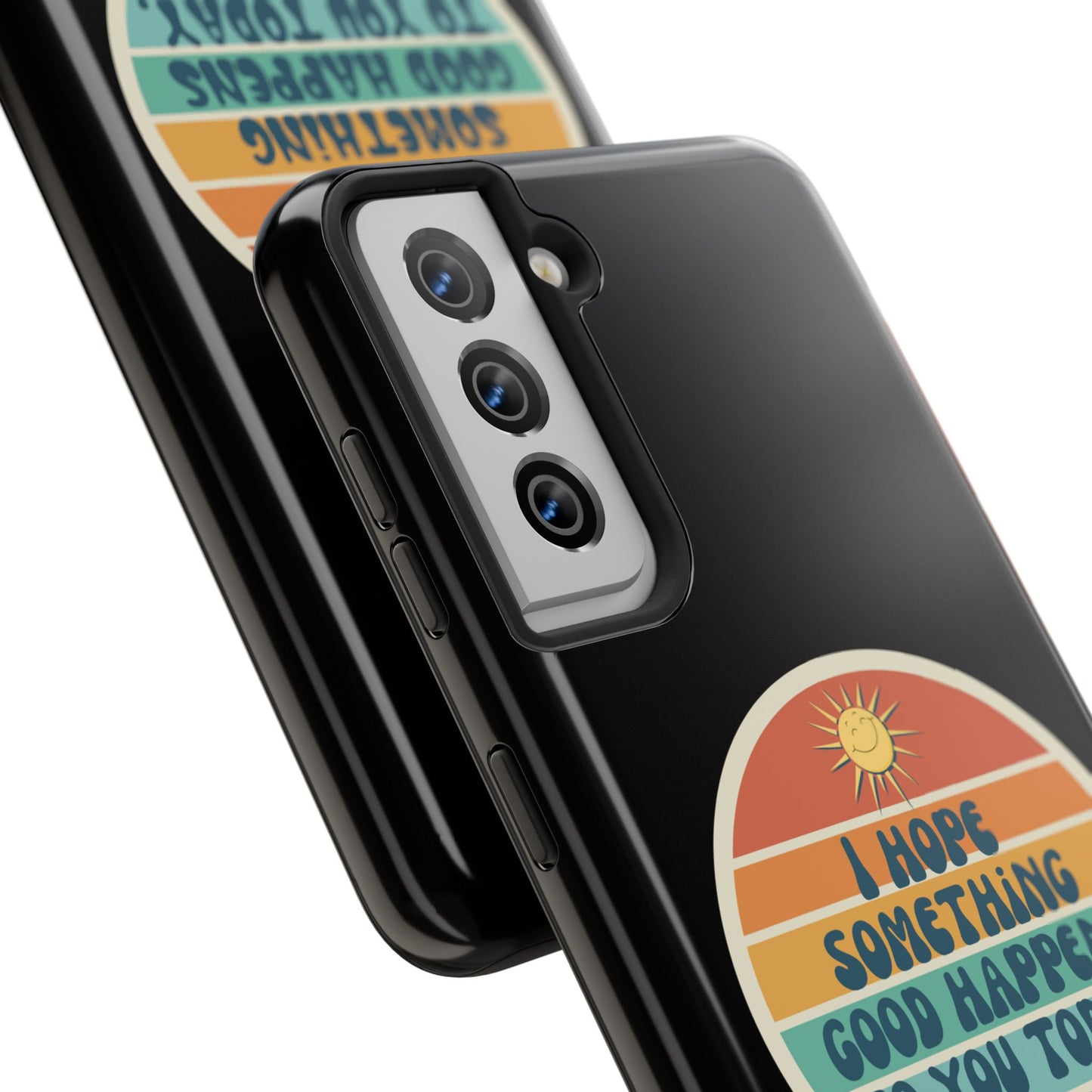 I hope something good happens to you today // Phone Case