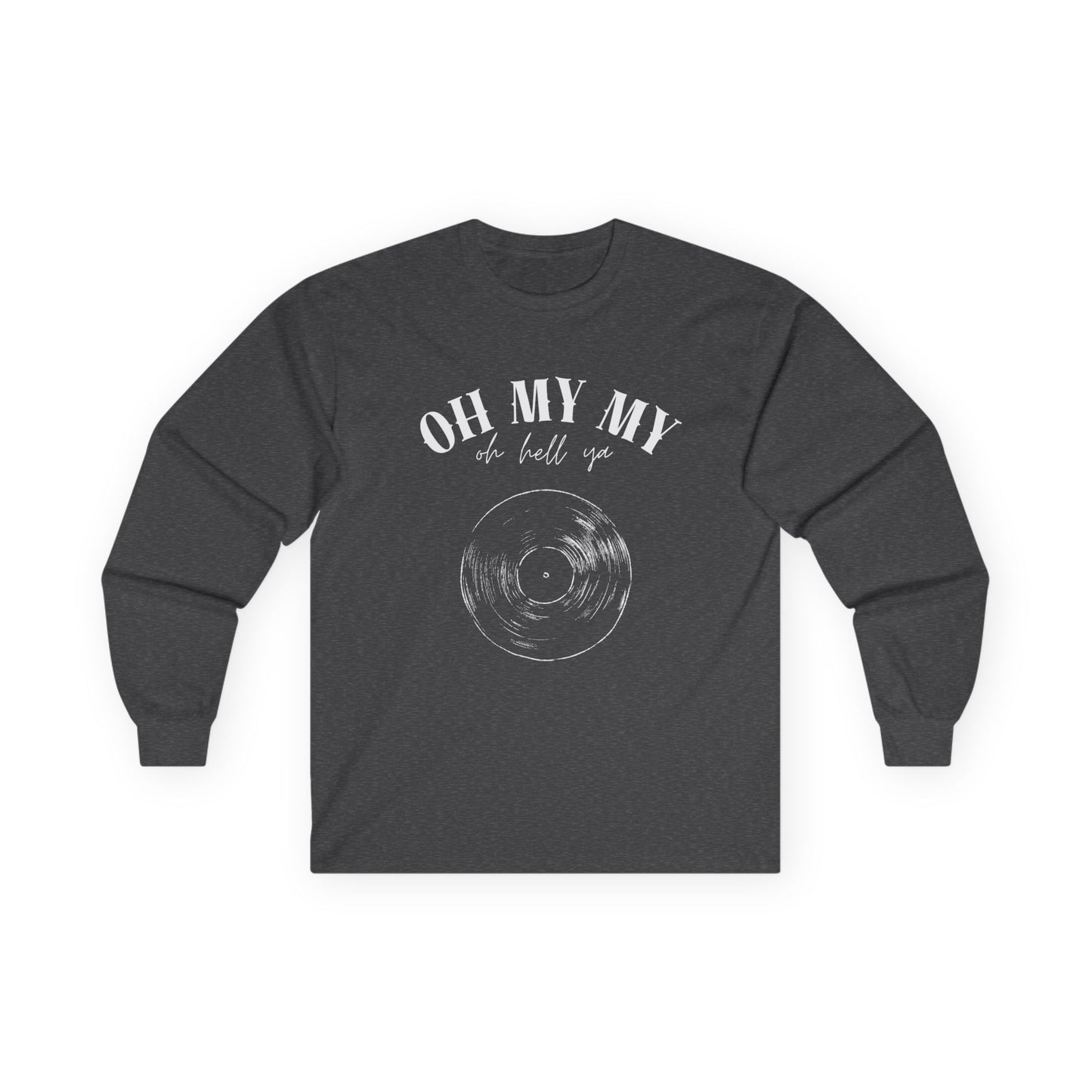 Oh My My // Unisex Long Sleeve Tee - Retro Vinyl Graphic