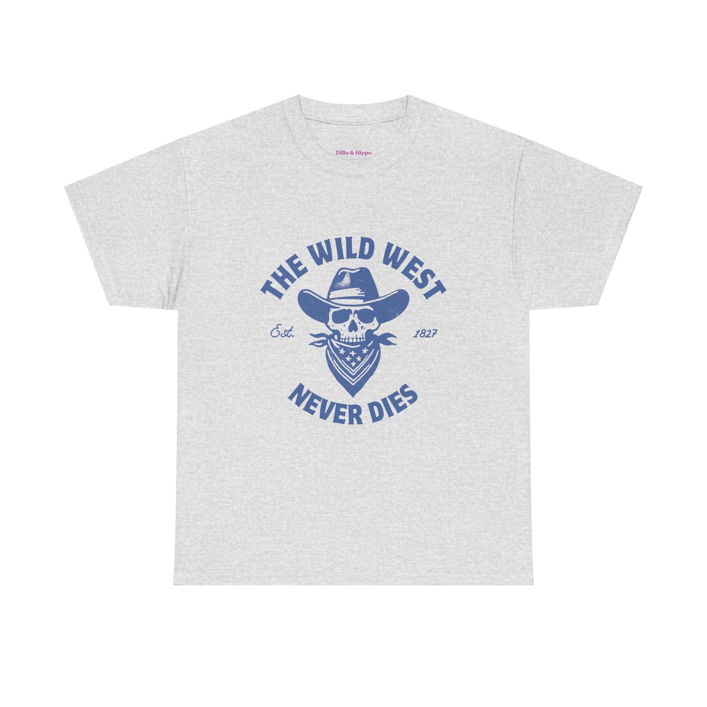 The Wild West Never Dies Unisex Heavy Cotton Tee